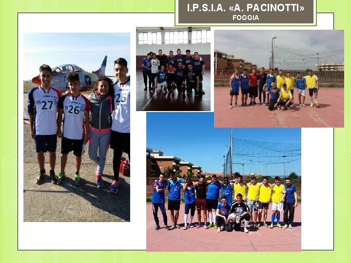 I. P. S. I. A. «A. PACINOTTI» FOGGIA 