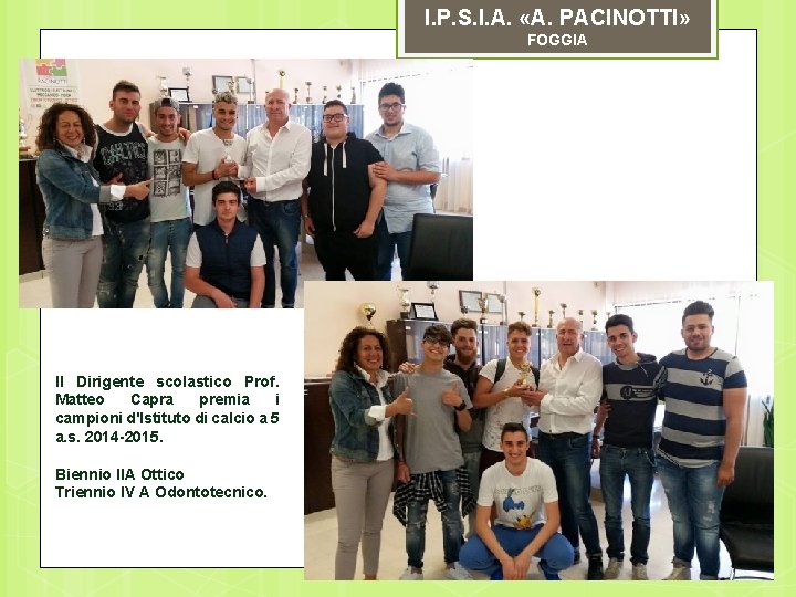 I. P. S. I. A. «A. PACINOTTI» FOGGIA Il Dirigente scolastico Prof. Matteo Capra