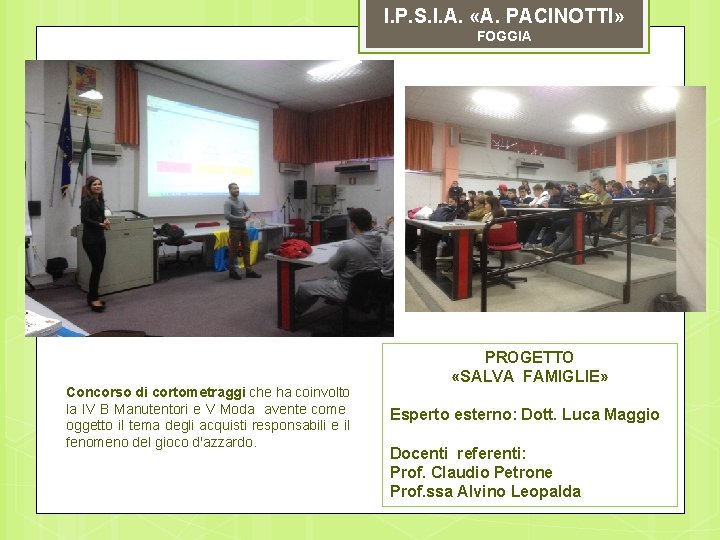 I. P. S. I. A. «A. PACINOTTI» FOGGIA Concorso di cortometraggi che ha coinvolto