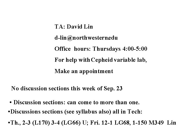 TA: David Lin d-lin@northwestern. edu Office hours: Thursdays 4: 00 -5: 00 For help