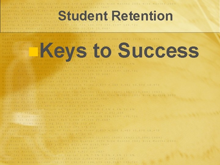 Student Retention n. Keys to Success 