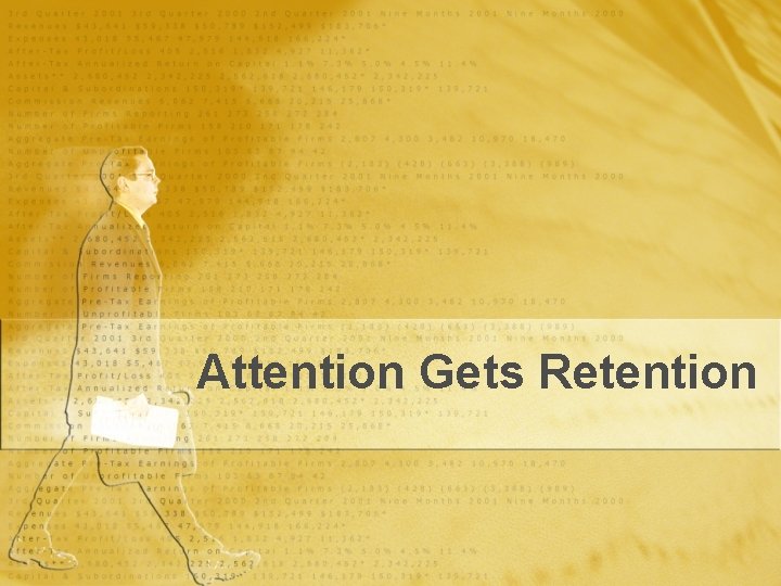 Attention Gets Retention 