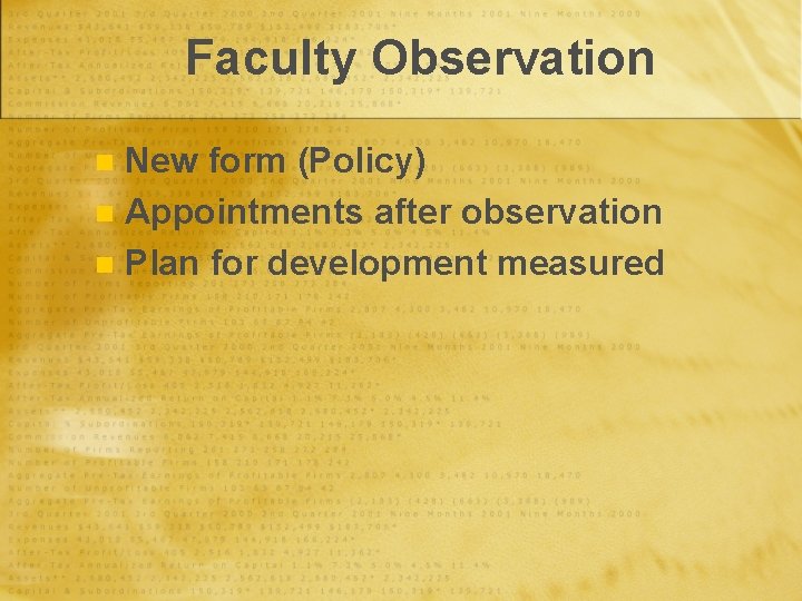 Faculty Observation New form (Policy) n Appointments after observation n Plan for development measured