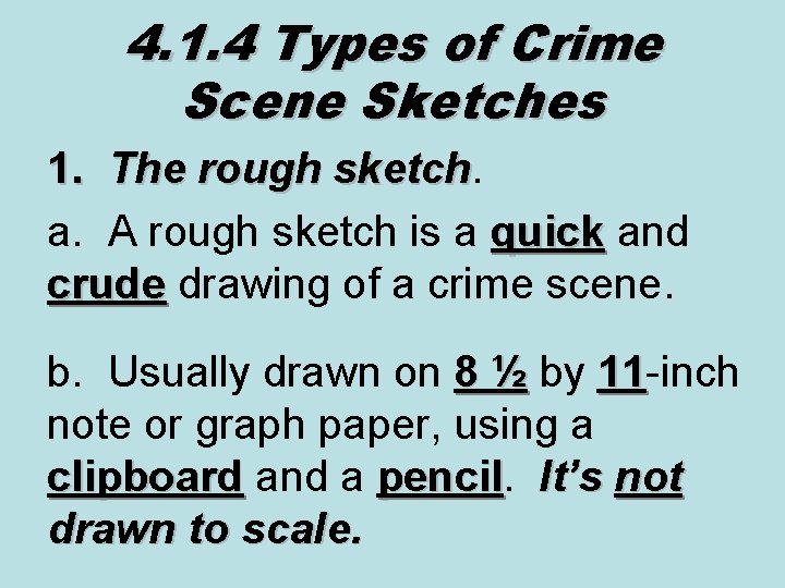 4. 1. 4 Types of Crime Scene Sketches 1. The rough sketch a. A