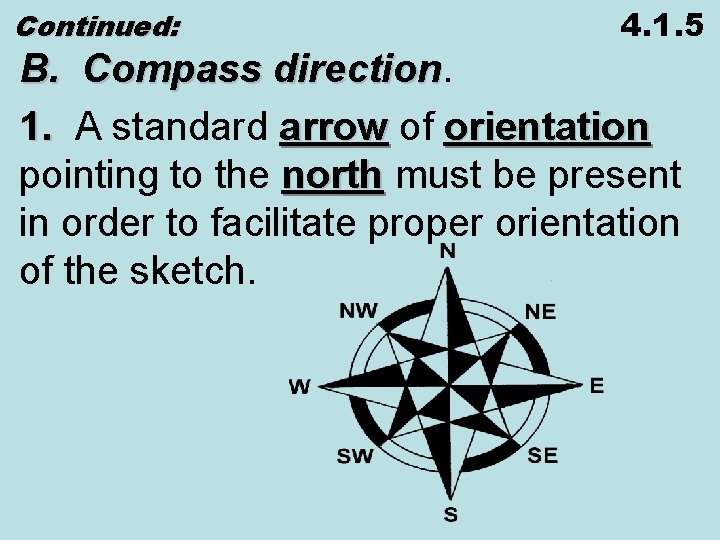 Continued: 4. 1. 5 B. Compass direction 1. A standard arrow of 1. arrow