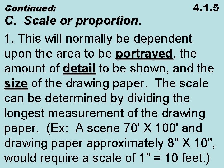 Continued: 4. 1. 5 C. Scale or proportion 1. This will normally be dependent Continued: 4. 1. 5 C. Scale or proportion 1. This will normally be dependent