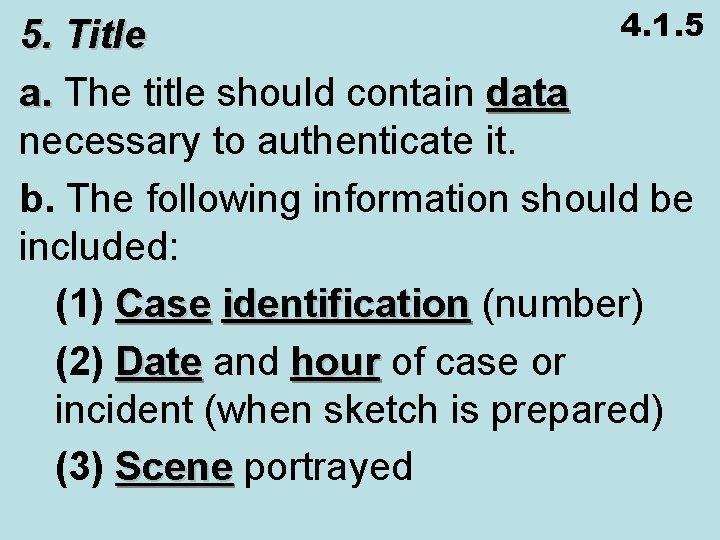 4. 1. 5 5. Title a. The title should contain data necessary to authenticate