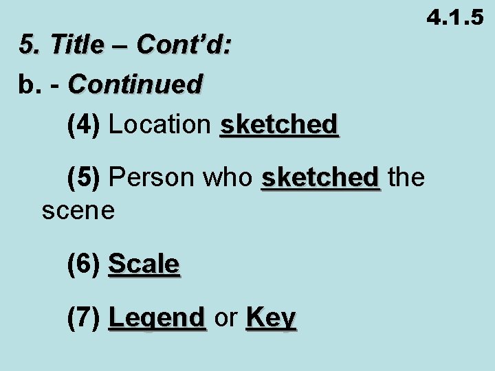 5. Title – Cont’d: b. - Continued (4) Location sketched 4. 1. 5 (5)