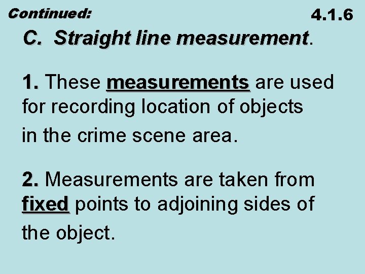 Continued: 4. 1. 6 C. Straight line measurement 1. These measurements are used 1.