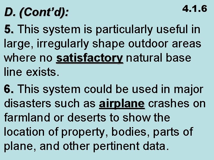 4. 1. 6 D. (Cont’d): 5. This system is particularly useful in large, irregularly