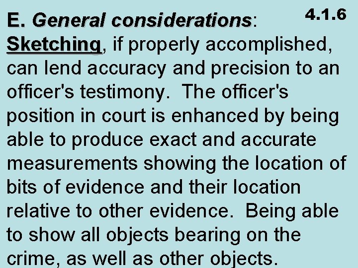 4. 1. 6 E. General considerations: considerations Sketching, if properly accomplished, Sketching can lend