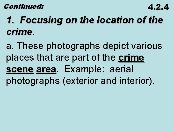 Continued: 4. 2. 4 1. Focusing on the location of the crime a. These