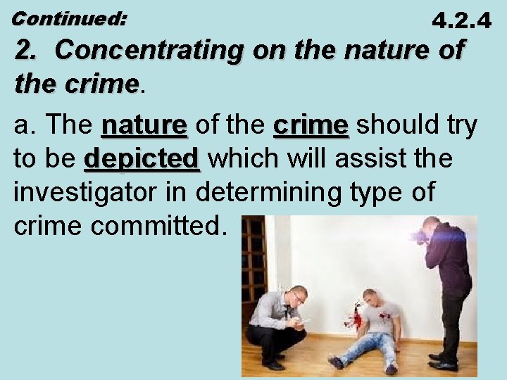 Continued: 4. 2. 4 2. Concentrating on the nature of the crime a. The