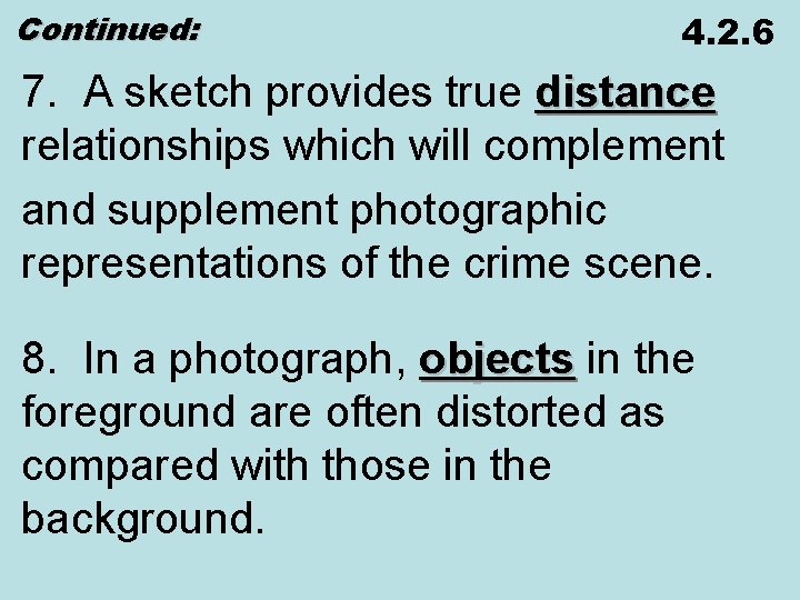 Continued: 4. 2. 6 7. A sketch provides true distance relationships which will complement