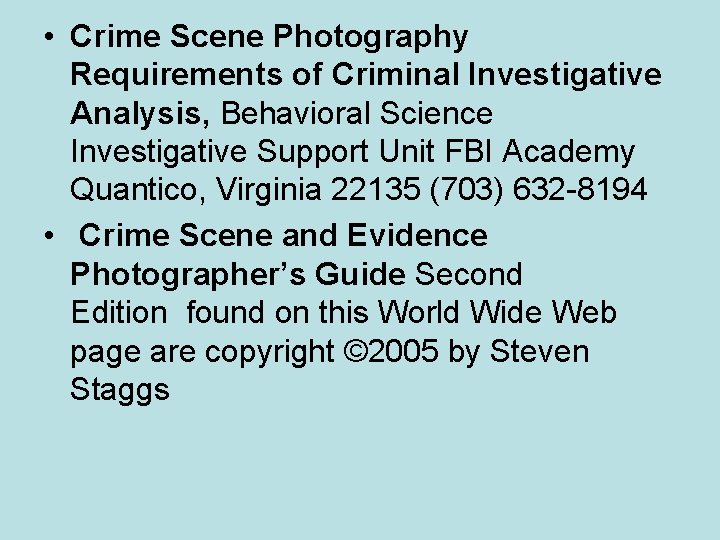  • Crime Scene Photography Requirements of Criminal Investigative Analysis, Behavioral Science Investigative Support