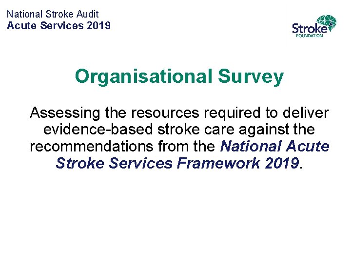 National Stroke Audit Acute Services 2019 Organisational Survey Assessing the resources required to deliver