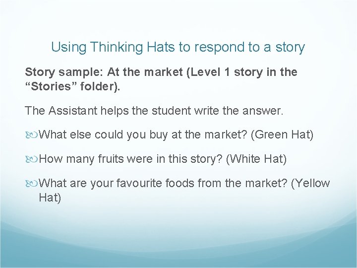 Using Thinking Hats to respond to a story Story sample: At the market (Level
