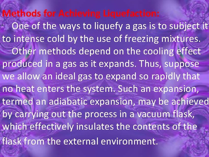 Methods for Achieving Liquefaction: One of the ways to liquefy a gas is to Methods for Achieving Liquefaction: One of the ways to liquefy a gas is to