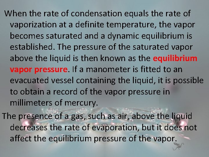 When the rate of condensation equals the rate of vaporization at a definite temperature, When the rate of condensation equals the rate of vaporization at a definite temperature,