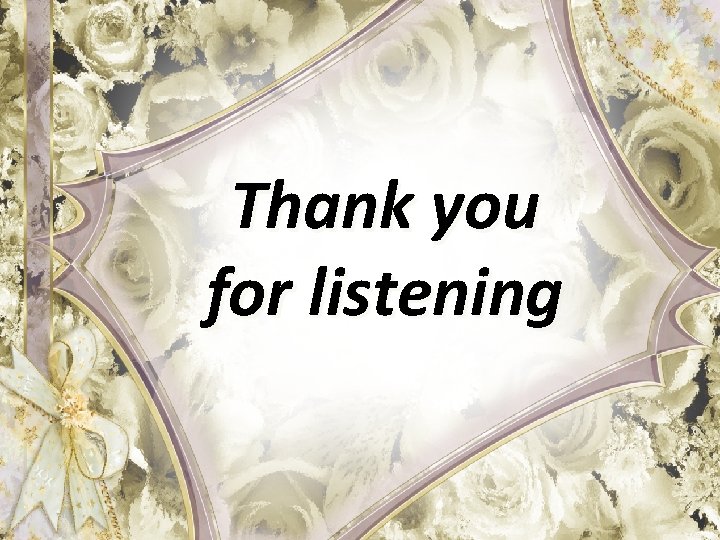 Thank you for listening Thank you for listening