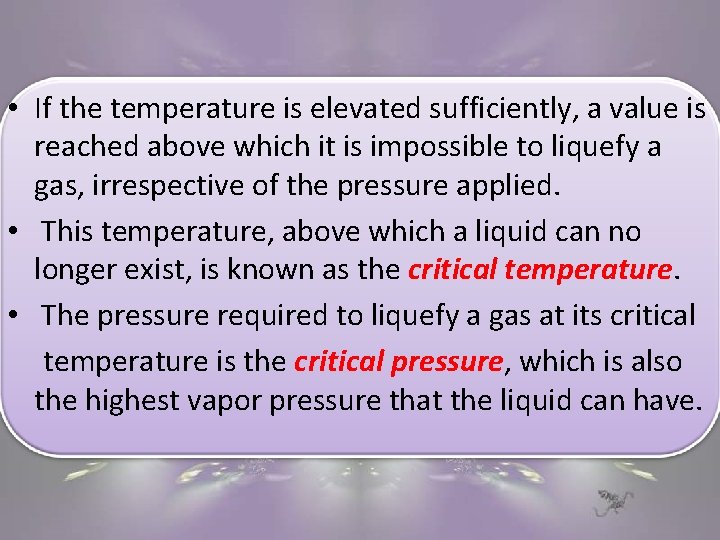  • If the temperature is elevated sufficiently, a value is reached above which