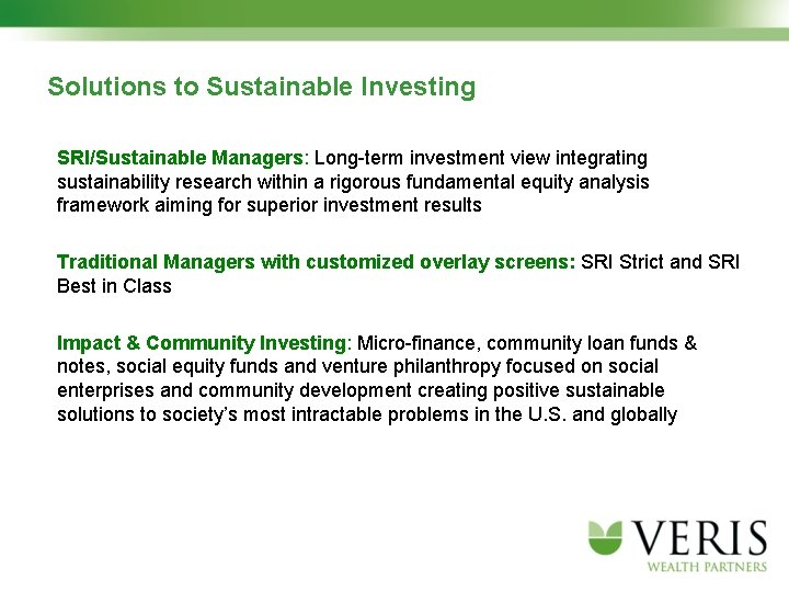 Solutions to Sustainable Investing SRI/Sustainable Managers: Long-term investment view integrating sustainability research within a