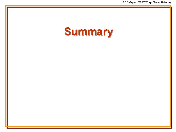 S. Mandayam/ DIP/ECE Dept. /Rowan University Summary S. Mandayam/ DIP/ECE Dept. /Rowan University Summary