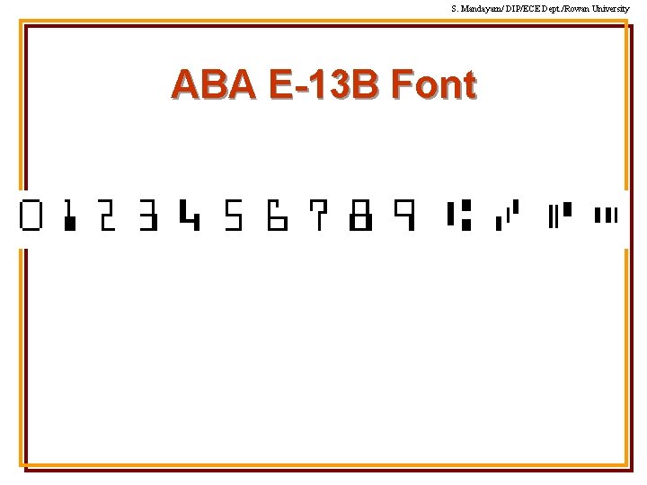 S. Mandayam/ DIP/ECE Dept. /Rowan University ABA E-13 B Font S. Mandayam/ DIP/ECE Dept. /Rowan University ABA E-13 B Font
