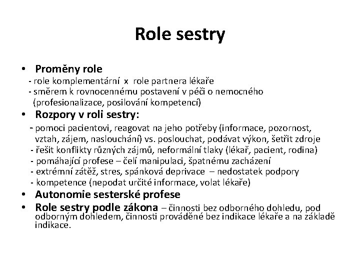 Role sestry • Proměny role - role komplementární x role partnera lékaře - směrem