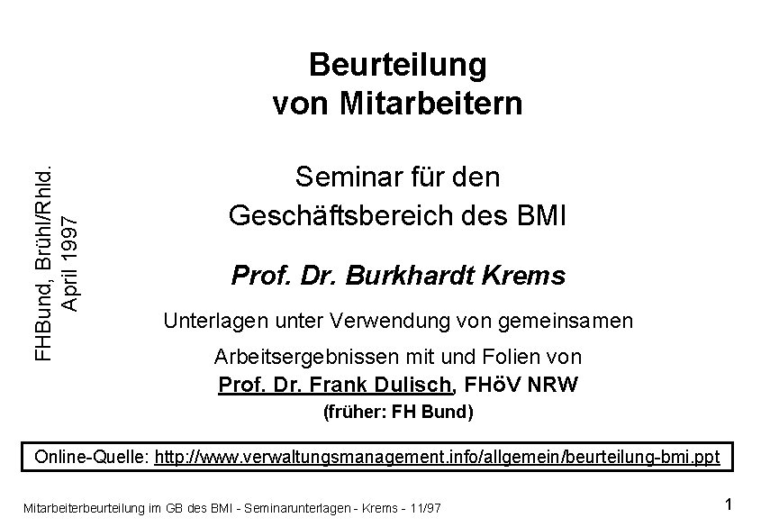 FHBund, Brühl/Rhld. April 1997 Beurteilung von Mitarbeitern Seminar für den Geschäftsbereich des BMI Prof.