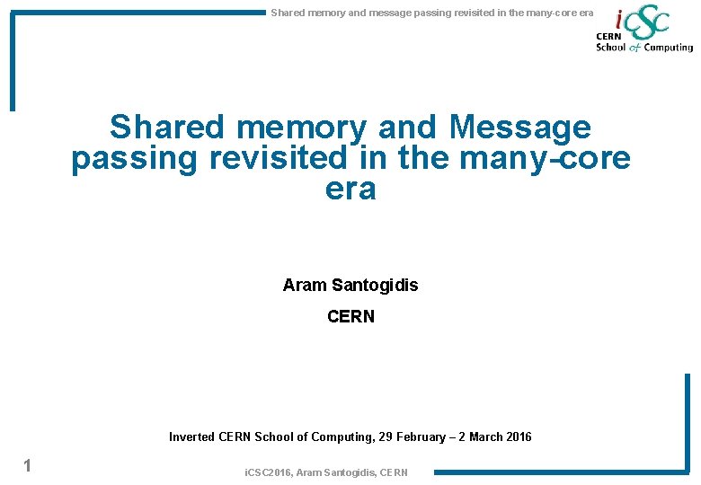 Shared memory and message passing revisited in the many-core era Shared memory and Message