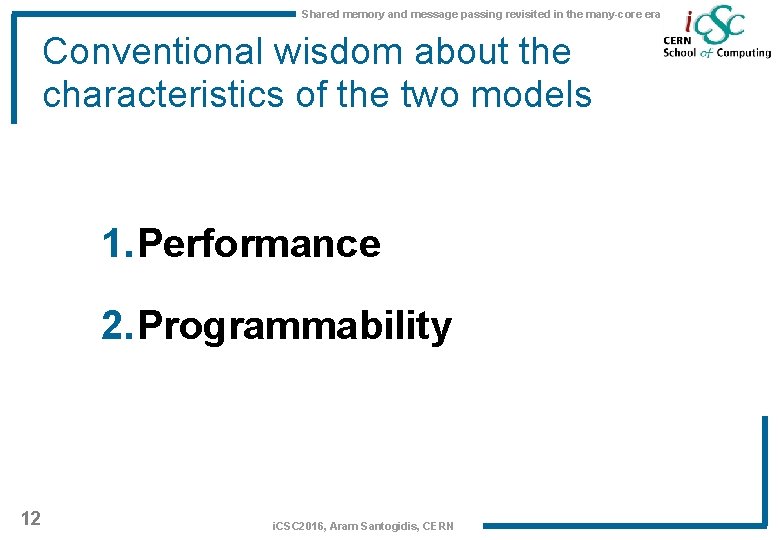 Shared memory and message passing revisited in the many-core era Conventional wisdom about the