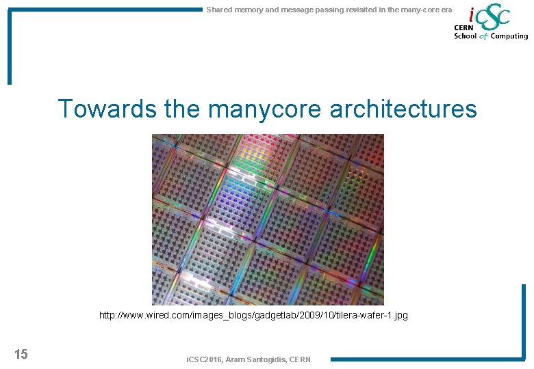 Shared memory and message passing revisited in the many-core era Towards the manycore architectures