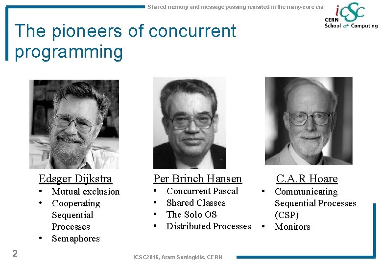 Shared memory and message passing revisited in the many-core era The pioneers of concurrent