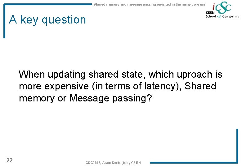 Shared memory and message passing revisited in the many-core era A key question When