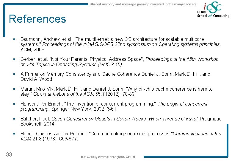 Shared memory and message passing revisited in the many-core era References 33 § Baumann,