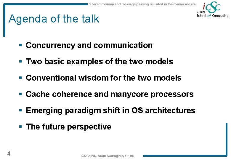 Shared memory and message passing revisited in the many-core era Agenda of the talk