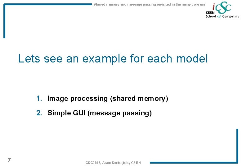 Shared memory and message passing revisited in the many-core era Lets see an example