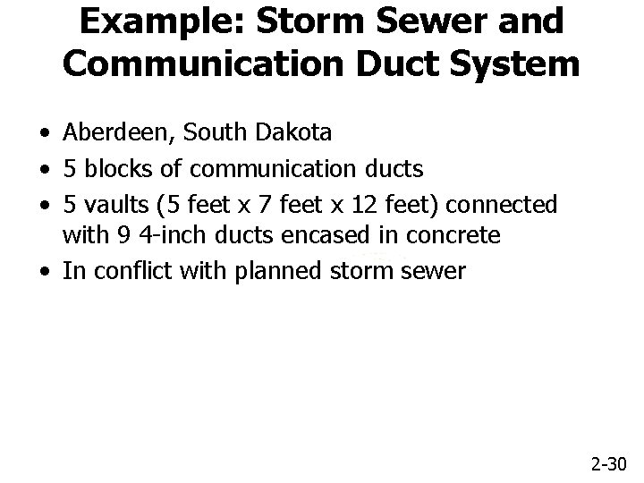 Example: Storm Sewer and Communication Duct System • Aberdeen, South Dakota • 5 blocks
