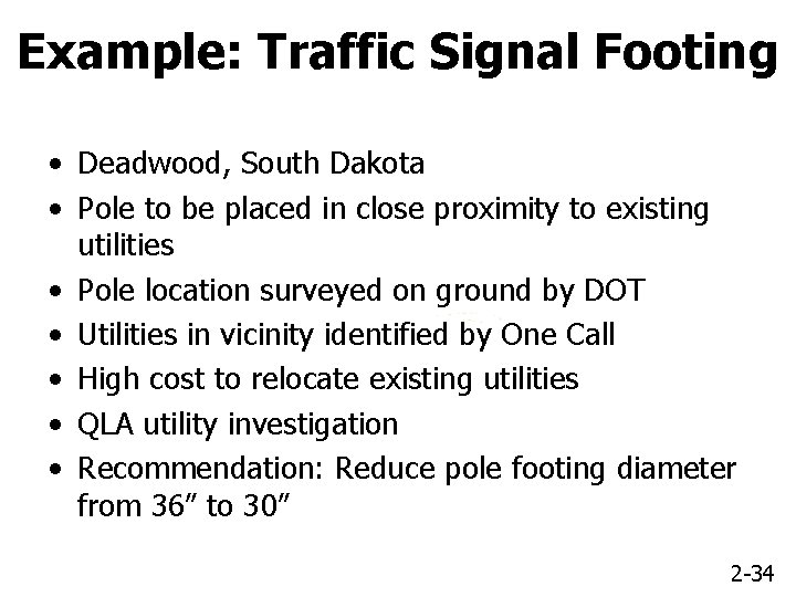 Example: Traffic Signal Footing • Deadwood, South Dakota • Pole to be placed in