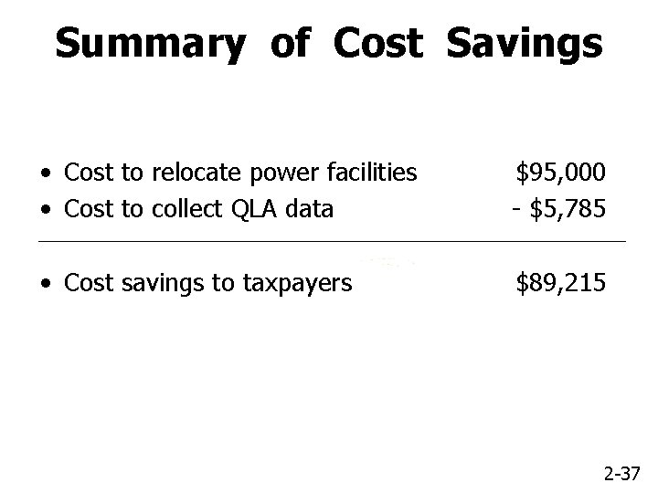 Summary of Cost Savings • Cost to relocate power facilities • Cost to collect