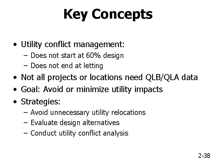 Key Concepts • Utility conflict management: – Does not start at 60% design –