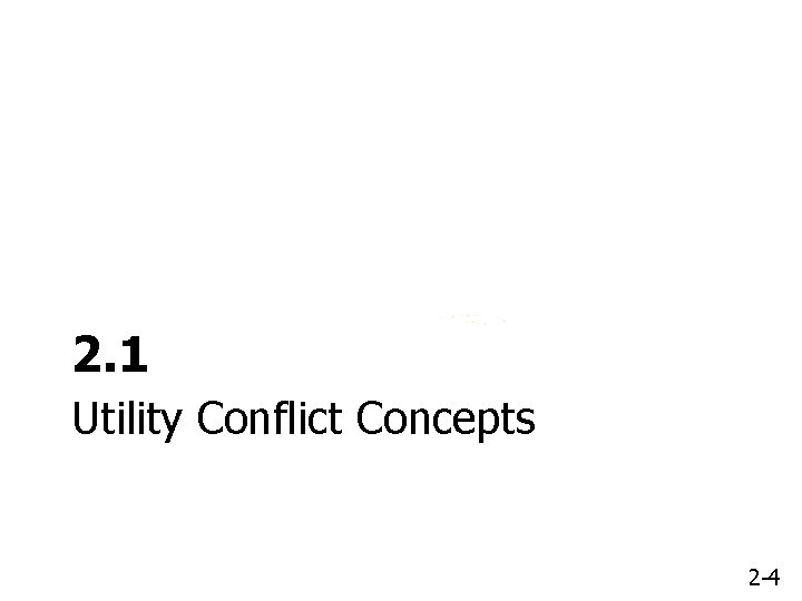 2. 1 Utility Conflict Concepts 2 -4 