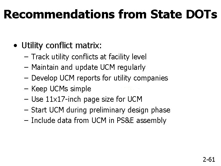 Recommendations from State DOTs • Utility conflict matrix: – – – – Track utility