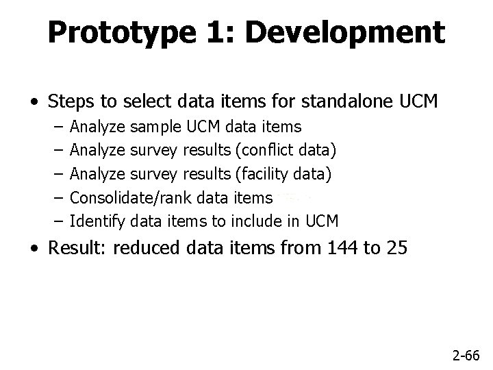 Prototype 1: Development • Steps to select data items for standalone UCM – –