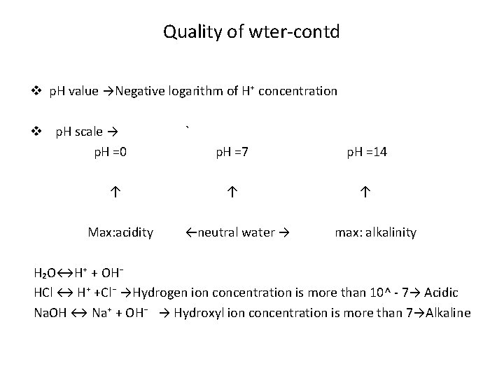 Quality of wter-contd v p. H value →Negative logarithm of H⁺ concentration v p.
