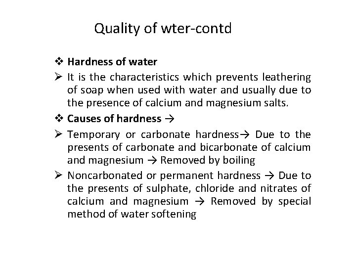 Quality of wter-contd v Hardness of water Ø It is the characteristics which prevents