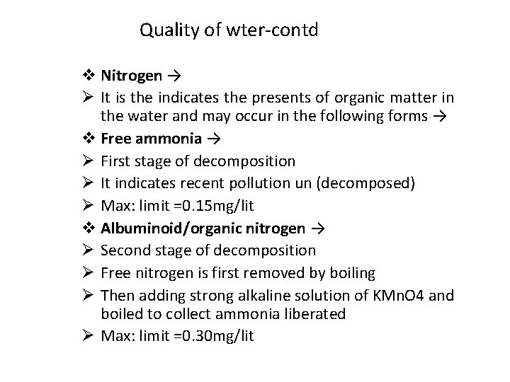 Quality of wter-contd v Nitrogen → Ø It is the indicates the presents of