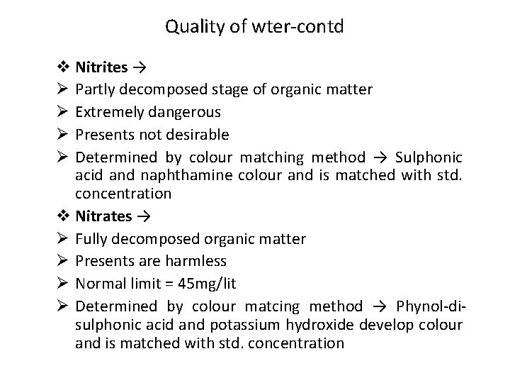Quality of wter-contd v Nitrites → Ø Partly decomposed stage of organic matter Ø