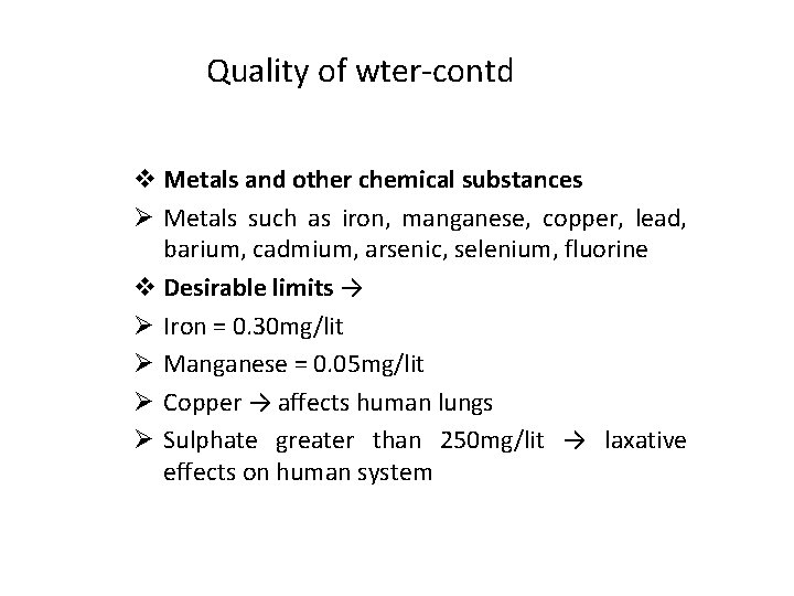 Quality of wter-contd v Metals and other chemical substances Ø Metals such as iron,